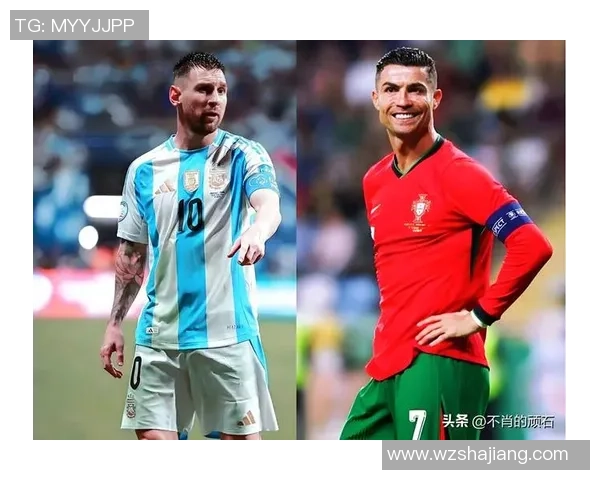 世界顶级足球球星英文名字全解析：从梅西到C罗的传奇故事与成就